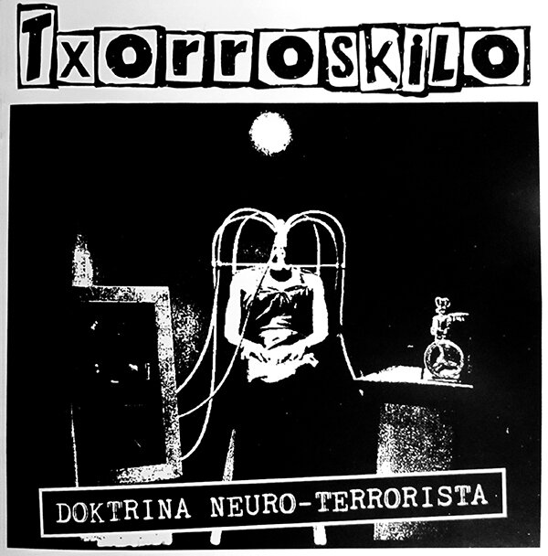 TXORROSKILO / DOKTRINA NEURO-TERRORISTA